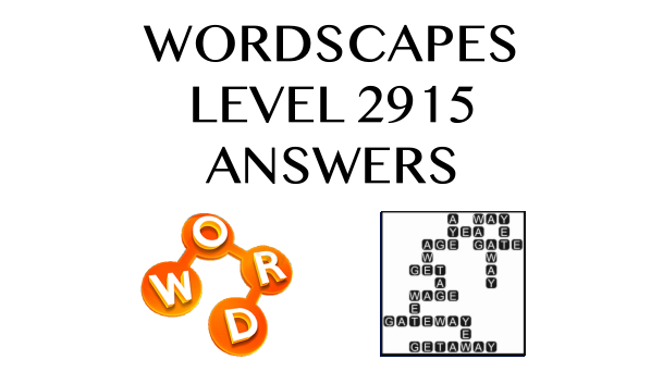 Wordscapes Level 2915 Answers