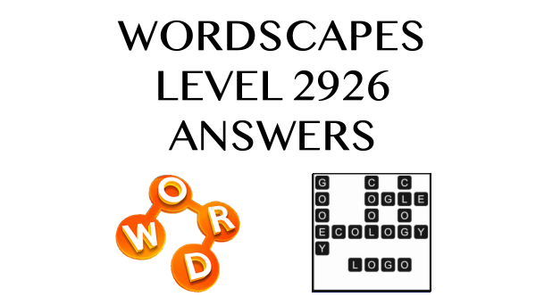 Wordscapes Level 2926 Answers