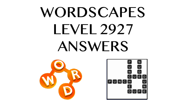 Wordscapes Level 2927 Answers