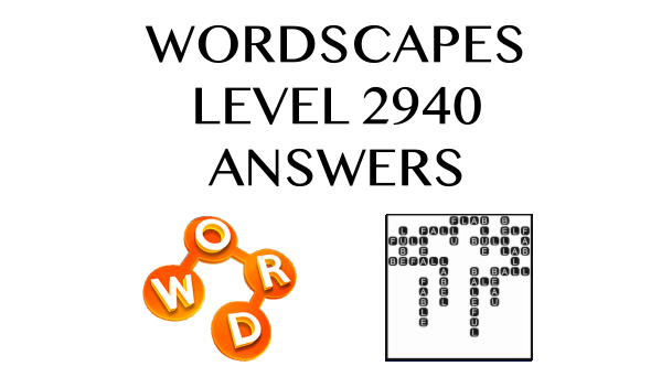 Wordscapes Level 2940 Answers