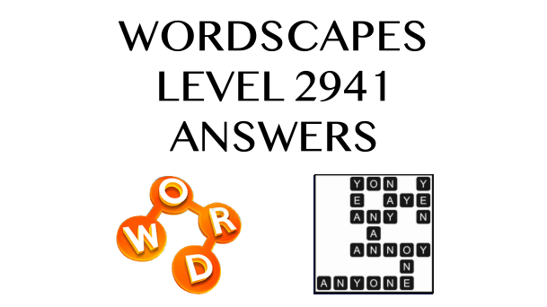 Wordscapes Level 2941 Answers