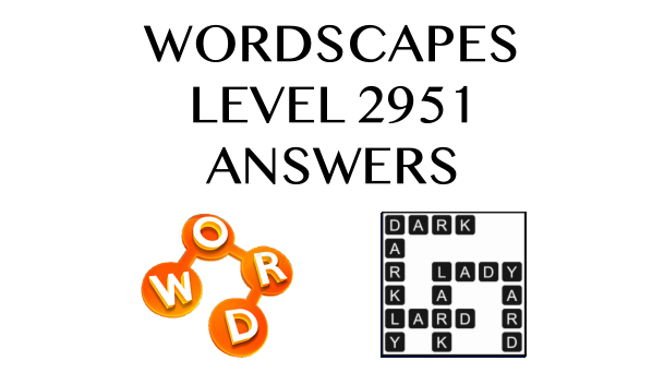 Wordscapes Level 2951 Answers