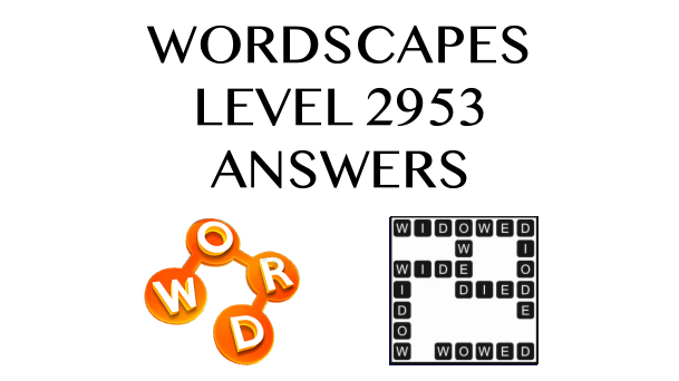 Wordscapes Level 2953 Answers