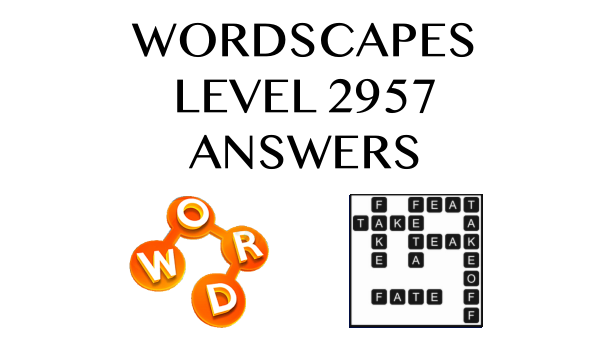 Wordscapes Level 2957 Answers