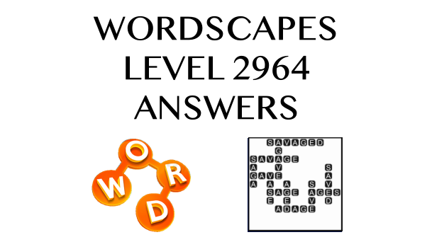 Wordscapes Level 2964 Answers