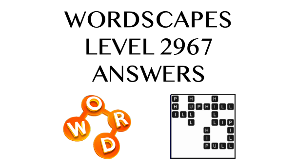 Wordscapes Level 2967 Answers