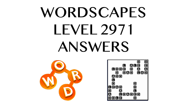 Wordscapes Level 2971 Answers