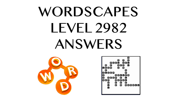 Wordscapes Level 2982 Answers