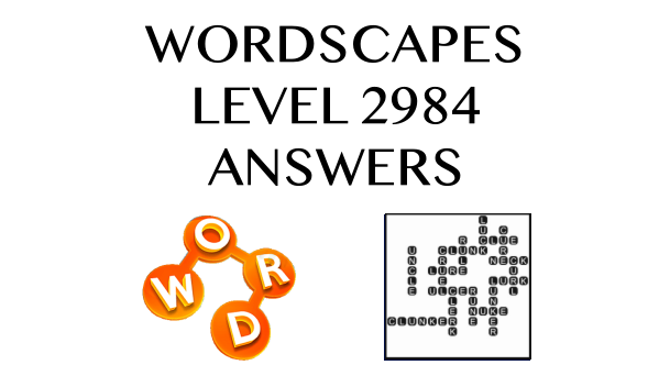 Wordscapes Level 2984 Answers