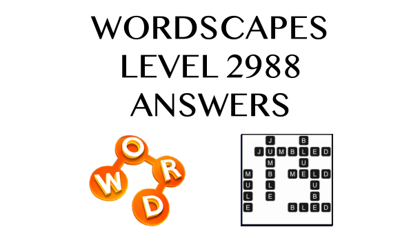 Wordscapes Level 2988 Answers