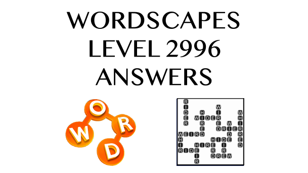 Wordscapes Level 2996 Answers