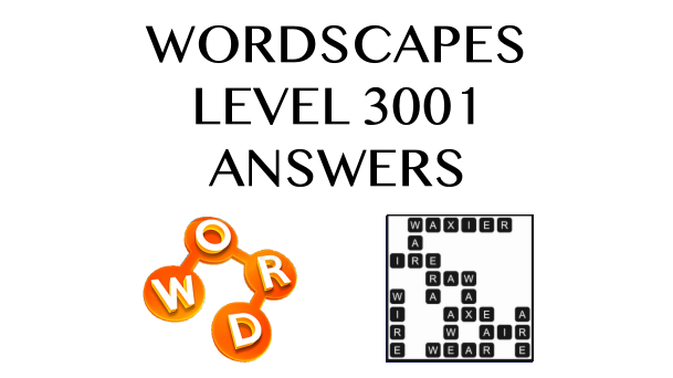 Wordscapes Level 3001 Answers