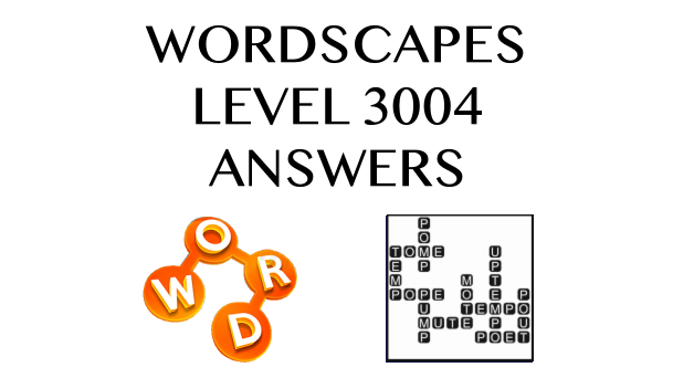 Wordscapes Level 3004 Answers