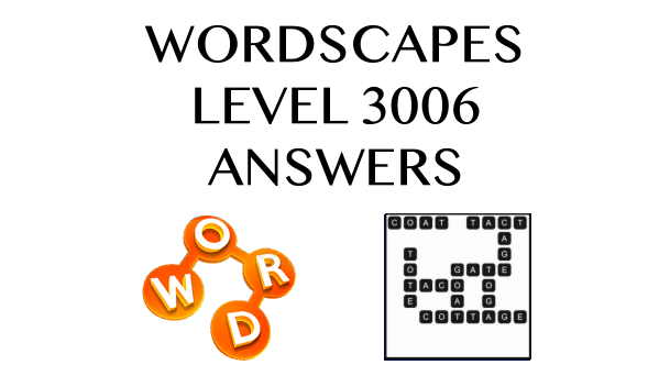 Wordscapes Level 3006 Answers