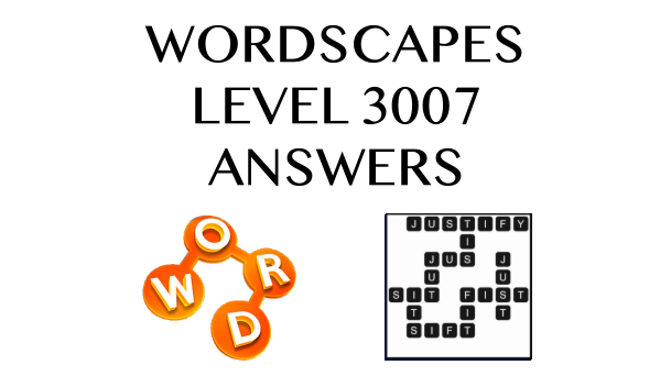 Wordscapes Level 3007 Answers