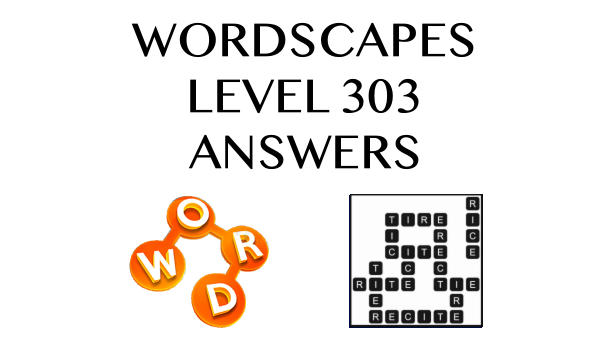 Wordscapes Level 303 Answers
