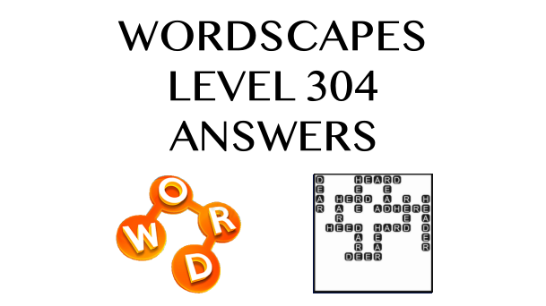 Wordscapes Level 304 Answers