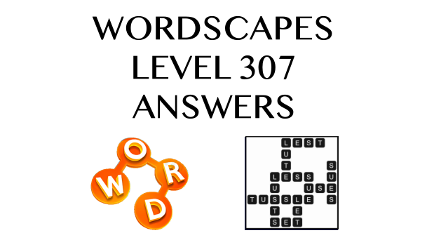 Wordscapes Level 307 Answers