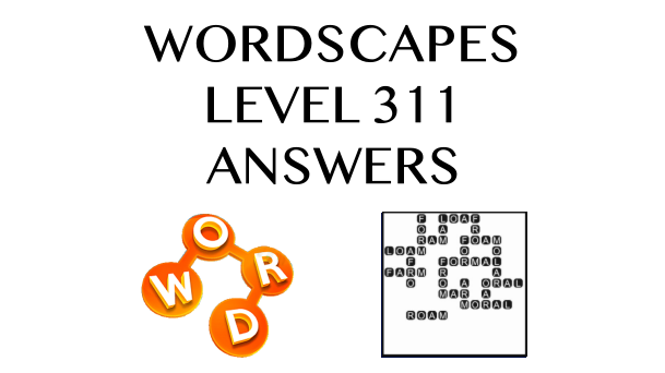 Wordscapes Level 311 Answers