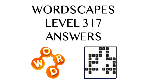 Wordscapes Level 317 Answers