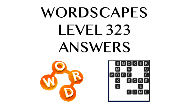 Wordscapes Level 323 Answers