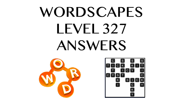 Wordscapes Level 327 Answers