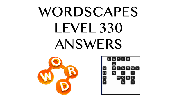 Wordscapes Level 330 Answers