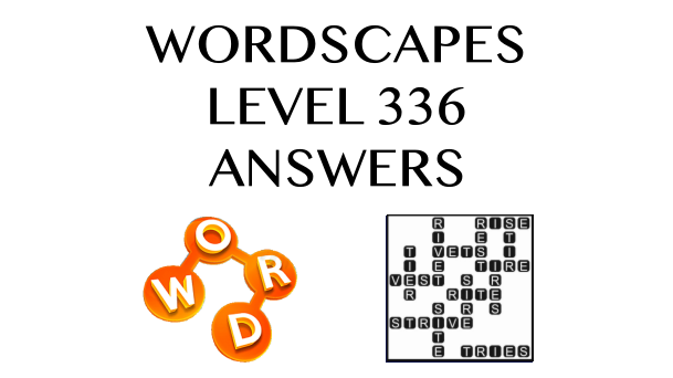 Wordscapes Level 336 Answers