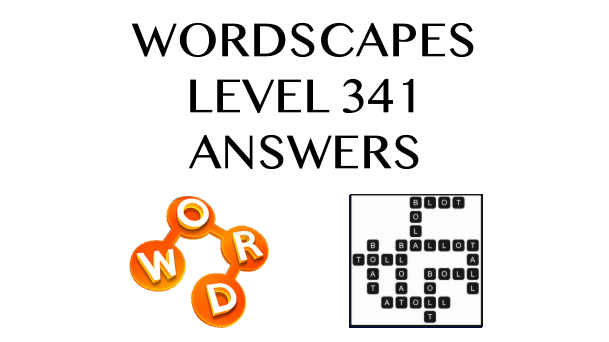 Wordscapes Level 341 Answers