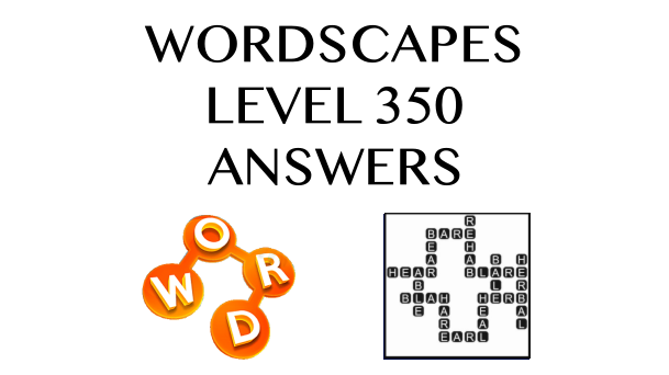 Wordscapes Level 350 Answers