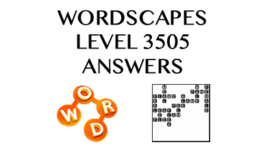 Wordscapes Level 3505 Answers