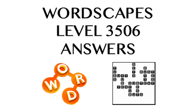 Wordscapes Level 3506 Answers