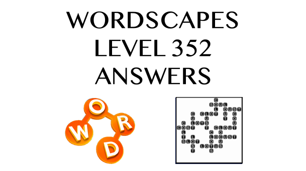 Wordscapes Level 352 Answers