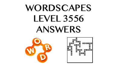 Wordscapes Level 3556 Answers