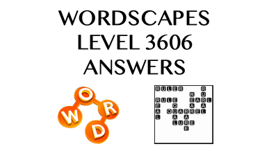 Wordscapes Level 3606 Answers