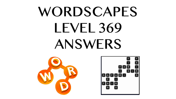 Wordscapes Level 369 Answers