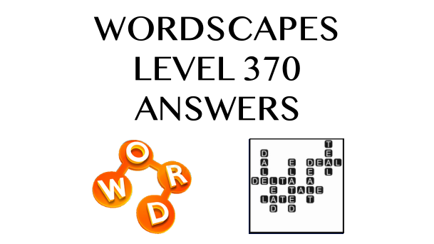 Wordscapes Level 370 Answers