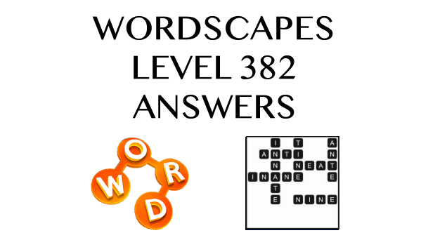 Wordscapes Level 382 Answers