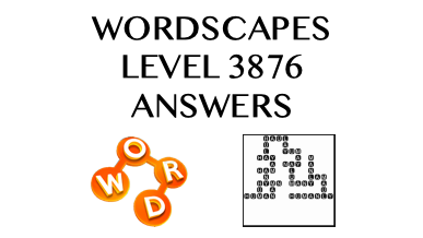 Wordscapes Level 3876 Answers