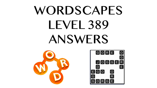 Wordscapes Level 389 Answers