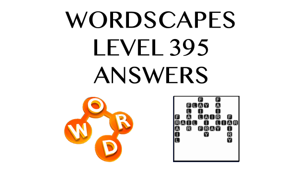 Wordscapes Level 395 Answers