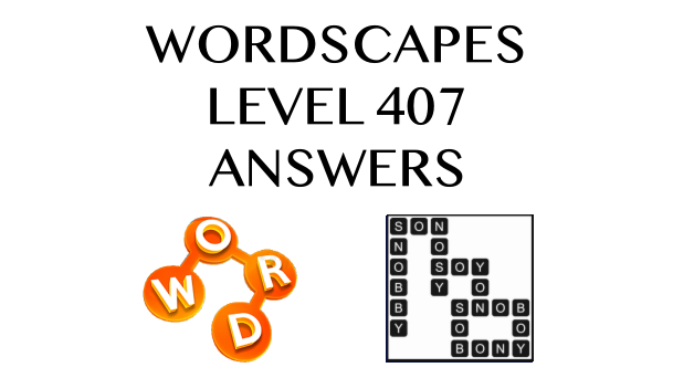 Wordscapes Level 407 Answers