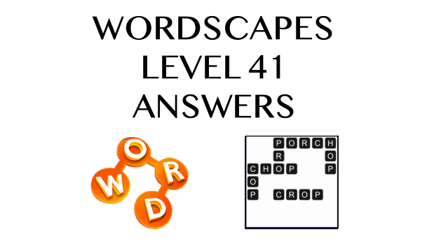 Wordscapes Level 41 Answers