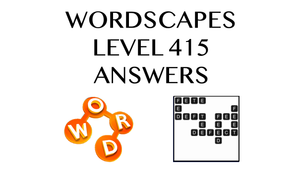 Wordscapes Level 415 Answers