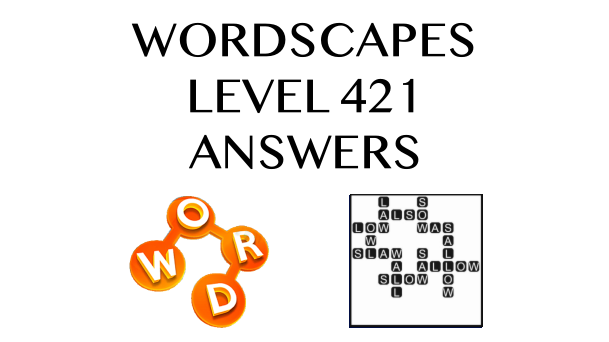 Wordscapes Level 421 Answers