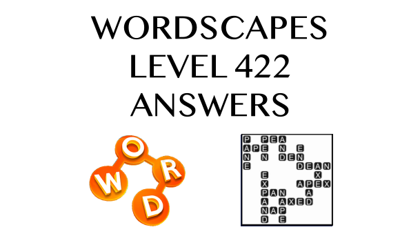 Wordscapes Level 422 Answers