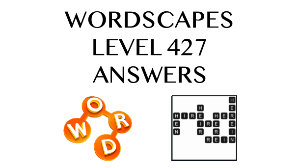 Wordscapes Level 427 Answers