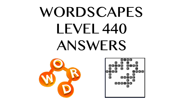 Wordscapes Level 440 Answers