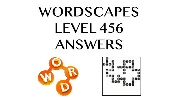 Wordscapes Level 456 Answers