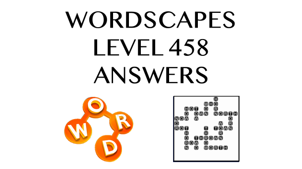 Wordscapes Level 458 Answers